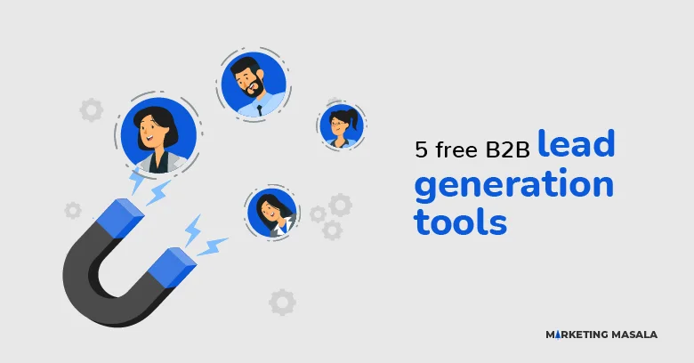 5 Free B2B Lead Generation Tools For Your Business