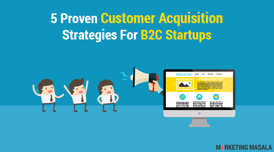 5 B2C User Acquisition Strategies